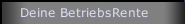 Deine BetriebsRente